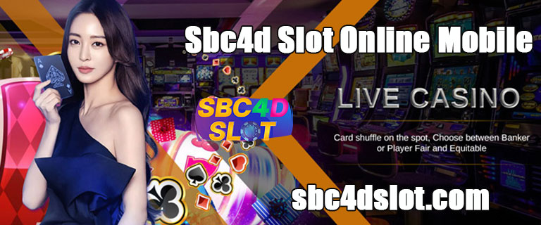 Sbc4d Slot Online Mobile